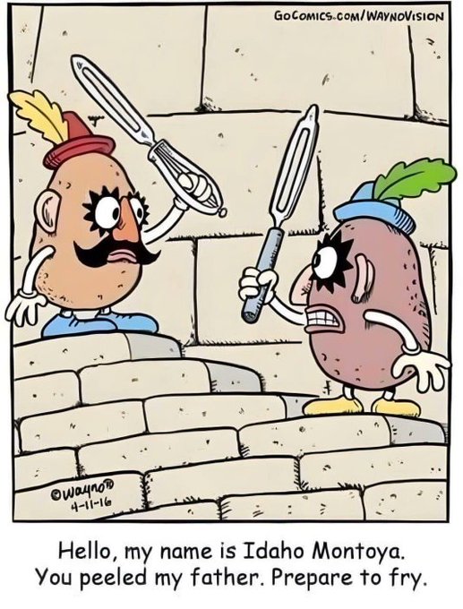 A WaynoVision comic strip showing two potato characters with vegetable hats holding peelers, captioned 'Hello, my name is Idaho Montoya. You peeled my father. Prepare to fry.'