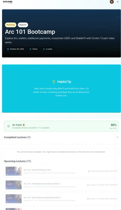 A webpage for an 'Arc 101 Bootcamp' on the Encode platform, a 12-part video series starting October 5th, 2026, covering Arc, wallets, stablecoin payments, crosschain USDC and StableFX, showing 'On Track 80%' with 11 upcoming lectures.