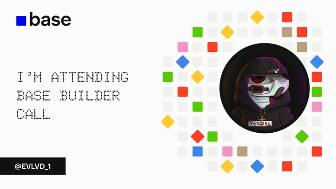A graphic for a Base event titled 'I'm Attending Base Builder Call' with the handle @EVLVD_1, featuring a stylized profile image of a figure in a helmet surrounded by colorful diamond shapes.
