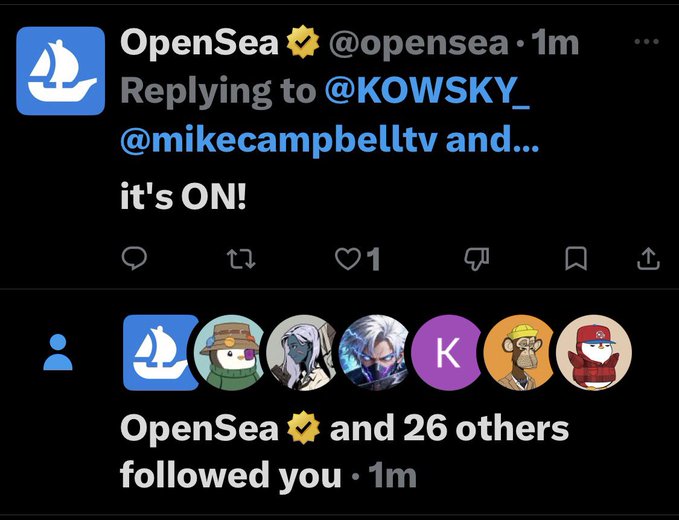 A Twitter/X screenshot showing OpenSea (@opensea) replying 'it's ON!' to users @KOWSKY_ and @mikecampbelltv, along with a notification that OpenSea and 26 others followed you.