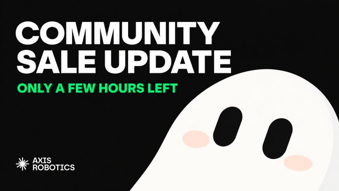 A promotional graphic on a black background features the text 'COMMUNITY SALE UPDATE ONLY A FEW HOURS LEFT' in white and green, along with the Axis Robotics logo and a cartoon ghost.