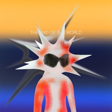 A digital artwork of a white, spiky, red-spotted humanoid figure with black sunglasses against a sunset gradient background, with the text 'THE END OF THE WORLD'.
