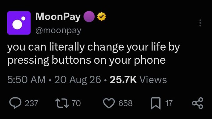 A screenshot of a MoonPay tweet (@moonpay) reading "you can literally change your life by pressing buttons on your phone," posted at 5:50 AM on 20 Aug 26 with 25.7K views, 237 replies, 70 retweets, 658 likes, and 17 bookmarks. The accompanying post references this tweet to emphasize how a fully unlocked Pi ecosystem could similarly transform lives for Pi Pioneers.