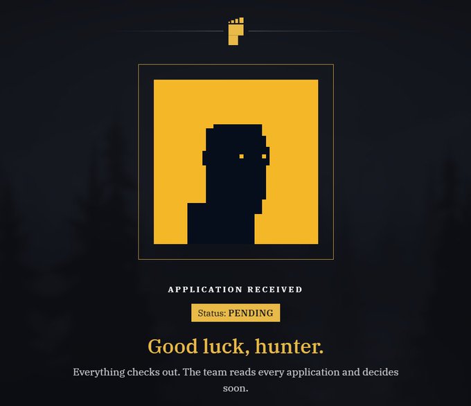 An application confirmation screen with a pixelated figure and the text "APPLICATION RECEIVED", "Status: PENDING", and "Good luck, hunter. Everything checks out. The team reads every application and decides soon."