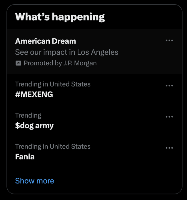 A Twitter 'What's happening' panel showing trending topics including #MEXENG, $dog army, and Fania, along with a J.P. Morgan promoted ad for 'American Dream'.