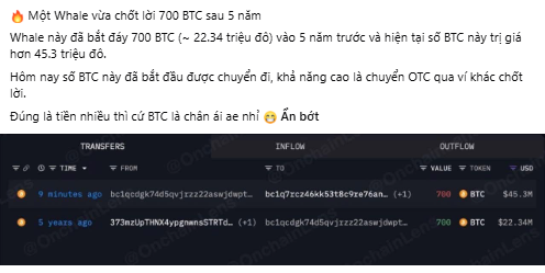 A Vietnamese-language social media post highlights that a whale wallet that had been dormant for 5 years just moved 700 BTC (~$45.3 million), originally purchased for $22.34 million, showing on-chain transfer data with inflow/outflow tabs and timestamps confirming the 5-year holding period. The accompanying caption emphasizes that the significance isn't the 700 BTC amount but rather the 5-year hold time, suggesting many long-term Bitcoin investors haven't sold through multiple market cycles.