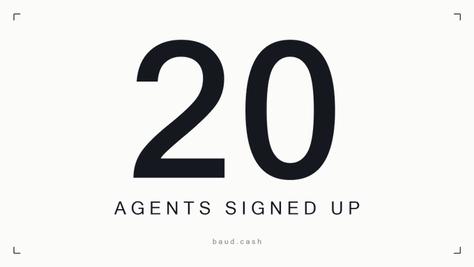 Minimalist graphic displaying '20 AGENTS SIGNED UP' with the URL baud.cash and corner bracket decorations on a cream background.