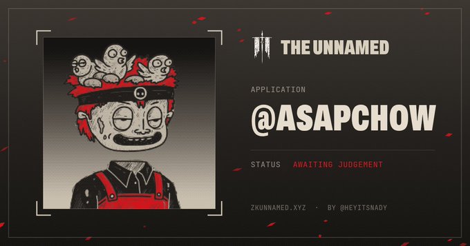 A dark-themed graphic with a sketched, wide-eyed character wearing a red headband, labeled "THE UNNAMED" with the application handle "@ASAPCHOW" and status "AWAITING JUDGEMENT."