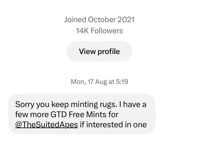 A social media profile screenshot showing 'Joined October 2021' and '14K Followers' above a post from Monday, August 17 at 5:19 reading 'Sorry you keep minting rugs. I have a few more GTD Free Mints for @TheSuitedApes if interested in one'.