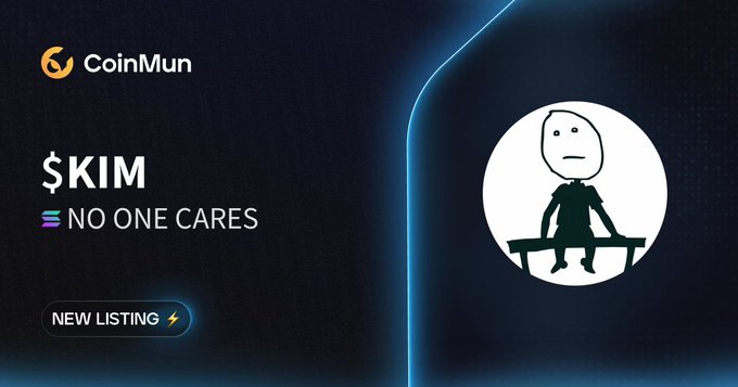 CoinMun announces a new listing of the Solana-based memecoin $KIM ("NO ONE CARES"), featuring a cartoon character sitting at a desk with a dismissive expression that mirrors the token's name, alongside a market cap of $164,298.