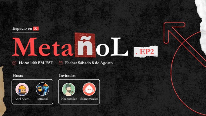 A promotional graphic for 'Metañol EP2' on X (Espacio en X), scheduled for 1:00 PM EST on Sábado 8 de Agosto, featuring hosts Axel Nieto and srmessi alongside guests Nachomilco and Salmonwallet.