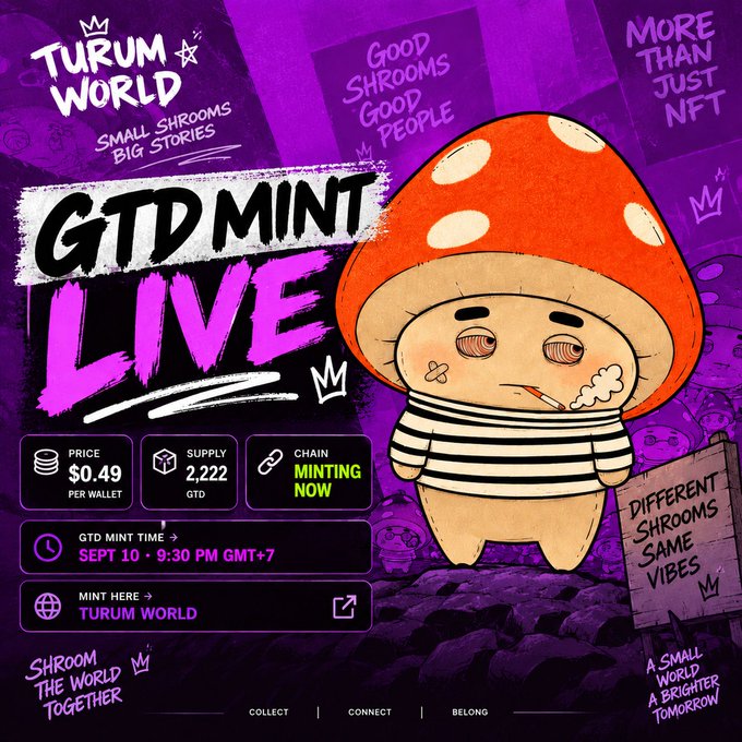 A promotional graphic for 'TURUM WORLD' advertising a 'GTD MINT LIVE' NFT event with a cartoon mushroom character, priced at $0.49 per wallet, supply of 2,222, minting on Sept 10 at 9:30 PM GMT+7, with text including 'GOOD SHROOMS GOOD PEOPLE' and 'MORE THAN JUST NFT'.