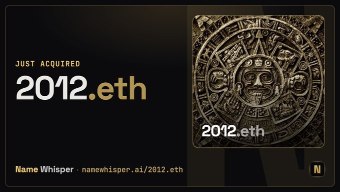 A promotional graphic announcing "JUST ACQUIRED 2012.eth" featuring a Mayan-style stone carving, with the text "Name Whisper · namewhisper.ai/2012.eth".