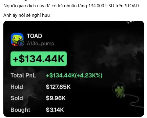 A screenshot of a crypto profit notification in Vietnamese text stating someone gained 134,000 USD on $TOAD, with details showing Total PnL of +$134.44K (+4.23K%), Hold of $127.65K, Sold of $9.96K, and Bought of $3.14K.