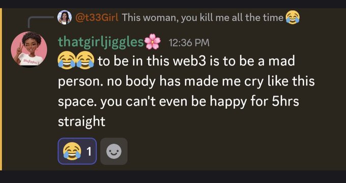 A Discord screenshot shows user "thatgirljiggles🌸" posting at 12:36 PM that "to be in this web3 is to be a mad person. no body has made me cry like this space. you can't even be happy for 5hrs straight," with @t33Girl replying "This woman, you kill me all the time😭" — capturing the emotional toll the user describes in their lamentation about web3's impact on mental health.
