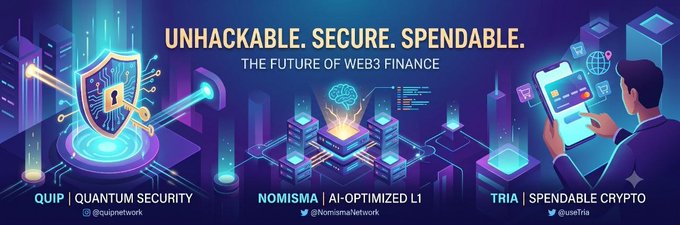 A promotional banner reading 'UNHACKABLE. SECURE. SPENDABLE. THE FUTURE OF WEB3 FINANCE' featuring sections for QUIP (Quantum Security), NOMISMA (AI-Optimized L1), and TRIA (Spendable Crypto) with futuristic graphics.