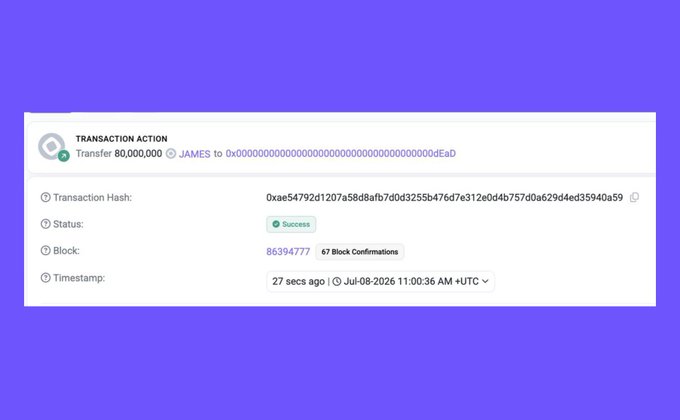 A transaction action confirmation screen showing a successful transfer of 80,000,000 JAMES tokens to address 0x000000000000000000000000000000000000Ead, with transaction hash 0xa54792d1207a58d8afb7d0d3255b476d7e312e0d4b757d0a629d4ed35940a59, status 'Success', block 86394777 (67 Block Confirmations), timestamped July-08-2026 11:00:36 AM UTC.