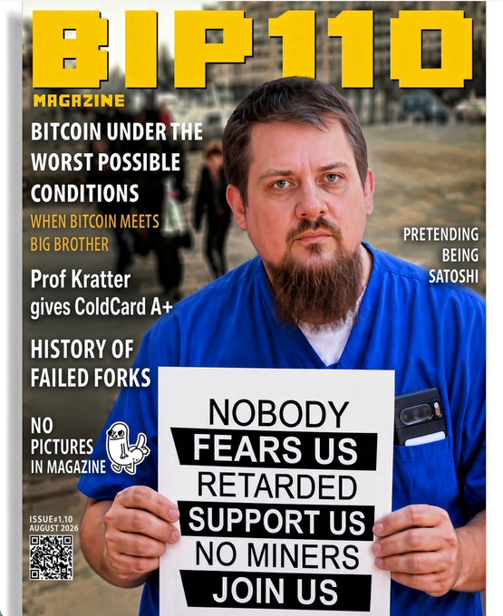 Magazine cover for 'BIP110 MAGAZINE' featuring a bearded man in blue scrubs holding a sign reading 'NOBODY FEARS US RETARDED SUPPORT US NO MINERS JOIN US', with headlines about Bitcoin, ColdCard A+, and failed forks.
