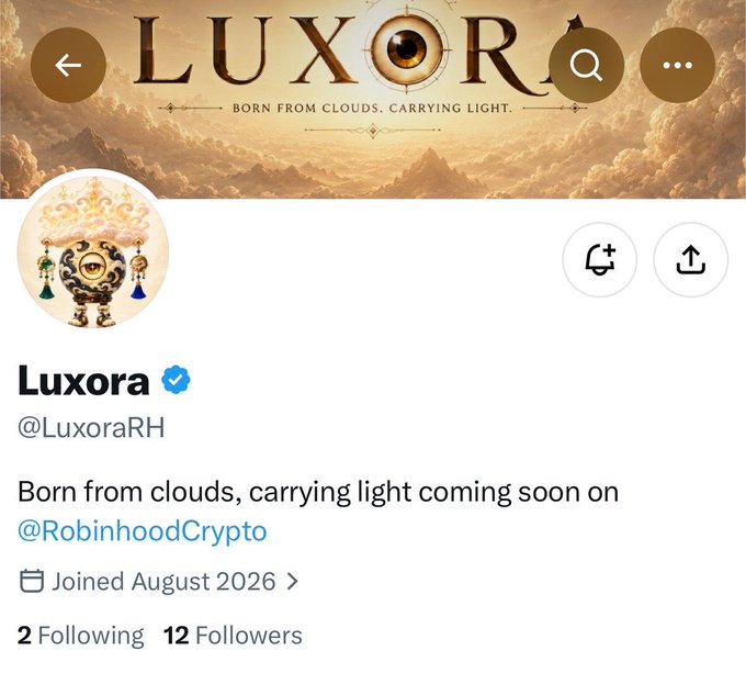 A Twitter/X profile page for 'Luxora' (@LuxoraRH) with banner text 'LUXOR - BORN FROM CLOUDS, CARRYING LIGHT', bio reading 'Born from clouds, carrying light coming soon on @RobinhoodCrypto', joined August 2026, with 12 followers.