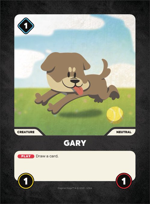 A digital card titled 'GARY' depicting a cartoon brown dog running after a tennis ball, labeled as a 'CREATURE' with a 'NEUTRAL' type, a cost of 1, and a 'PLAY' ability to draw a card.