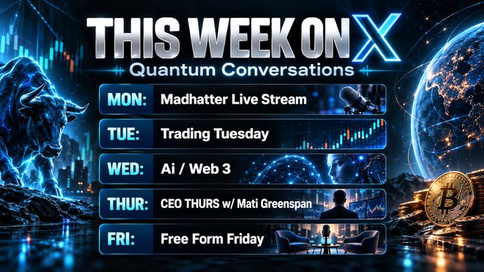 A promotional graphic titled 'THIS WEEK ON X Quantum Conversations' listing daily shows: MON: Madhatter Live Stream, TUE: Trading Tuesday, WED: Ai / Web 3, THUR: CEO THURS w/ Mati Greenspan, FRI: Free Form Friday.