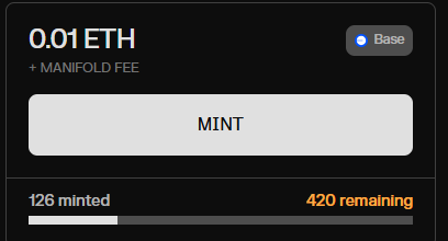 A dark-themed NFT minting interface shows a price of '0.01 ETH + MANIFOLD FEE' on the Base network, with a white 'MINT' button and progress indicating '126 minted' out of '420 remaining'.