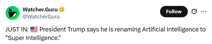 A tweet from Watcher.Guru (@WatcherGuru) reading: "JUST IN: 🇺🇸 President Trump says he is renaming Artificial Intelligence to 'Super Intelligence.'" The image directly supports the accompanying post by providing the source claim—that Trump publicly adopted the term "Super Intelligence"—which the post identifies as the catalyst behind the sudden rise in $SI (Super Intelligence) ticker activity.