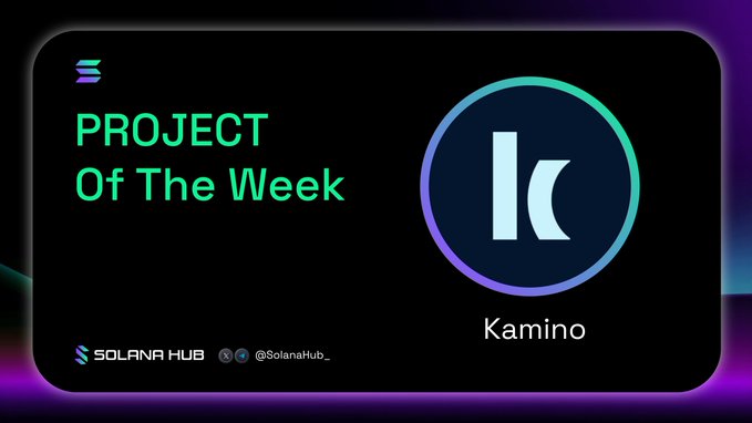 A Solana Hub 'Project Of The Week' announcement graphic featuring the Kamino (K) logo in teal and blue on a black background.