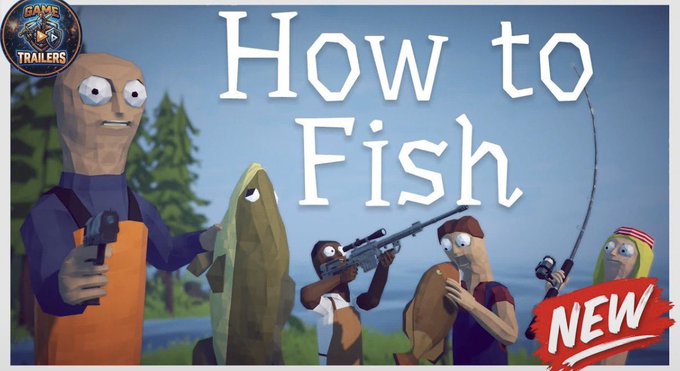 A thumbnail for a video titled 'How to Fish' showing low-poly 3D animated characters including one holding a gun, one in a fish costume, and others with fishing rods, with a 'GAME TRAILERS' badge in the top left and a 'NEW' banner in the bottom right.
