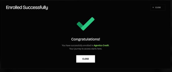 Success notification screen reading 'Enrolled Successfully' with a green checkmark and 'Congratulations! You have successfully enrolled in Agentics Credit. Your journey to access starts here.'