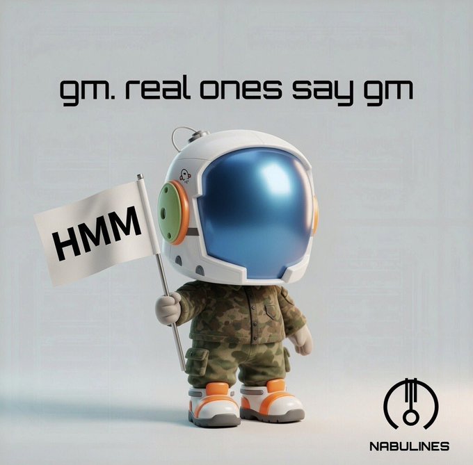 A 3D-rendered astronaut character in camouflage pants holding a flag labeled 'HMM', with the text 'gm. real ones say gm' above and 'NABULINES' logo below.