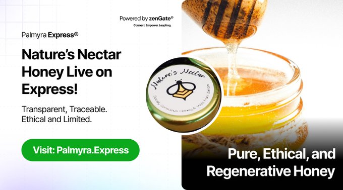 An advertisement for 'Palmyra Express' promoting 'Nature's Nectar Honey' as 'Pure, Ethical, and Regenerative Honey,' featuring an image of honey being poured from a wooden dipper with a 'Powered by zenGate Connect Empower Leading' logo.