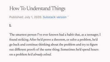 The image shows the opening of an article titled "How To Understand Things," published July 1, 2020, with the first paragraph describing a habit of "the smartest person I've ever known" who would revisit solved problems to explore alternative proofs. This fits the post's theme of sharing standout writing from antislop.xyz, as the passage exemplifies clear, thoughtful prose about deep learning and intellectual curiosity.