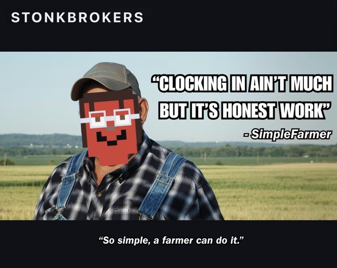 A farmer wearing overalls and a Minecraft-style creeper mask stands in a field beneath the quote "CLOCKING IN AIN'T MUCH BUT IT'S HONEST WORK" attributed to "SimpleFarmer," with the tagline "So simple, a farmer can do it." The meme humorously reinforces StonkBrokers' message by suggesting that passively building wealth through their platform is so straightforward even a simple farmer can do it.
