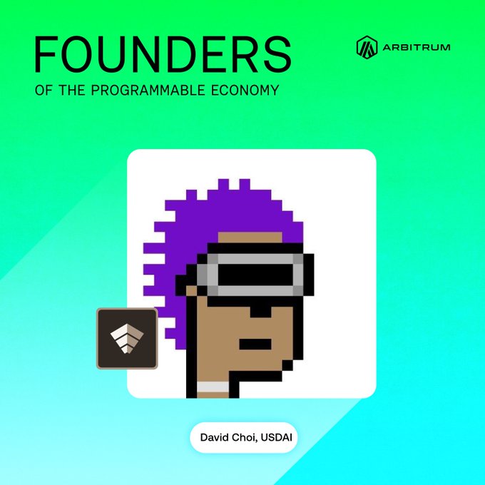 The image features a graphic titled "FOUNDERS OF THE PROGRAMMABLE ECONOMY" with the Arbitrum logo, showcasing a pixel art character with purple hair and VR goggles alongside a small icon, identified below as "David Choi, USDAI." It ties into the post by highlighting Arbitrum's role in tokenizing AI compute and enabling new financial infrastructure for AI, with David Choi featured as one of the founders advancing this programmable economy.