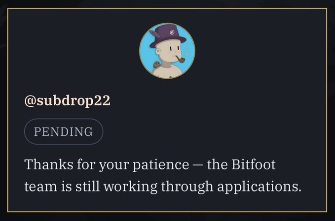 Bitfoot application status showing the username "@subdrop22" as PENDING, with the message: "Thanks for your patience — the Bitfoot team is still working through applications."