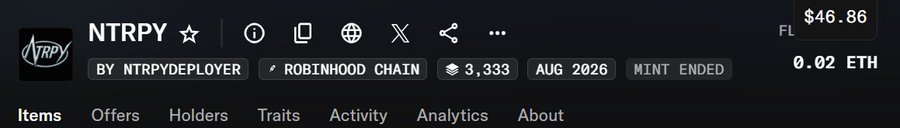 A screenshot of an NFT collection page titled 'NTRPY' by NTRPYDEPLOYER on the Robinhood Chain, with 3,333 items minted in August 2026, showing a floor price of 0.02 ETH ($46.86).