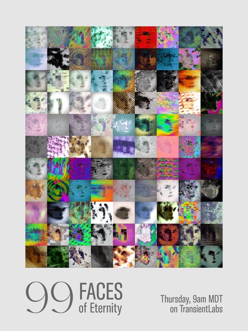 A promotional poster titled '99 FACES of Eternity' displaying a grid of colorful, glitch-style digital face artworks, with text reading 'Thursday, 9am MDT on TransientLabs.'
