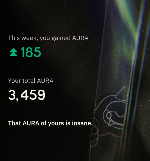 A digital display showing AURA point statistics, indicating a weekly gain of 185 points and a total AURA of 3,459, with the message 'That AURA of yours is insane.'