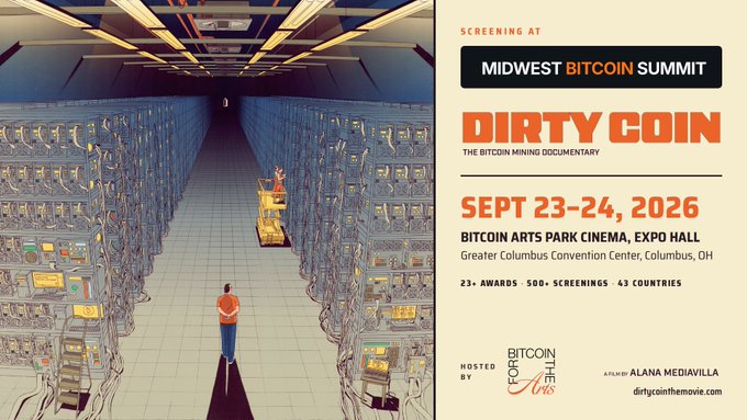 An advertisement for 'Dirty Coin: The Bitcoin Mining Documentary' screening at the Midwest Bitcoin Summit from Sept 23-24, 2026, hosted by The Bitcoin Force and directed by Alana Mediavilla.