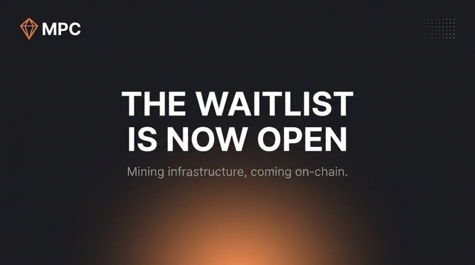 A promotional graphic for MPC featuring a dark background with an orange glow, displaying the bold text "THE WAITLIST IS NOW OPEN" along with the tagline "Mining infrastructure, coming on-chain." The image directly supports the post's announcement about MPC's on-chain mining infrastructure initiative and its current event offering points and WL/SBT spots.