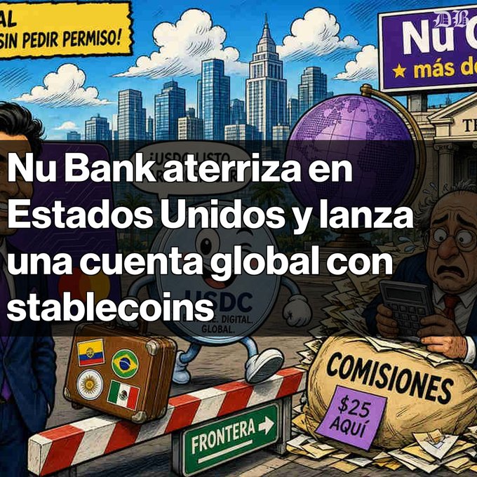 A colorful illustration with overlaid text 'Nu Bank aterriza en Estados Unidos y lanza una cuenta global con stablecoins' depicting USDC coins, a globe, a suitcase with Latin American flags, and a frustrated banker with a calculator amid a 'COMISIONES $25 AQUÍ' sign.
