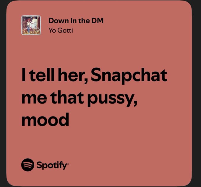 A Spotify lyrics card from Yo Gotti's "Down In the DM" displays the line "I tell her, Snapchat me that pussy, mood" against a coral-red background, humorously connecting the song's request for Snapchat nudes with the user's "Gnudes" caption.
