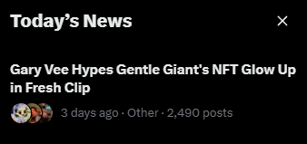 A mobile screenshot of a 'Today's News' feed displaying the headline 'Gary Vee Hypes Gentle Giant's NFT Glow Up in Fresh Clip' from 3 days ago with 2,490 posts.