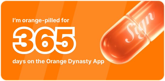 An orange promotional graphic reading 'I'm orange-pilled for 365 days on the Orange Dynasty App' alongside a capsule pill labeled 'Sign'.