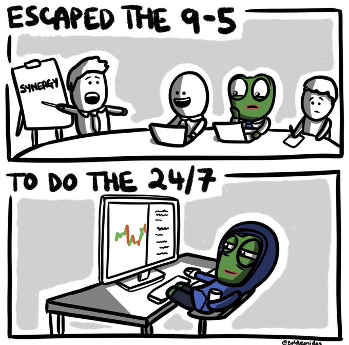 The image is a two-panel comic captioned "ESCAPED THE 9-5 / TO DO THE 24/7," showing a wide-eyed, green character in a corporate meeting on top, then depicted exhausted at a computer desk staring at stock charts below—illustrating how leaving traditional employment often just means trading set hours for constant hustle.