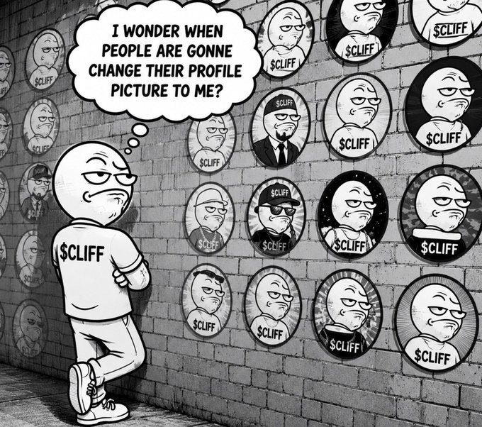 Black and white cartoon image of a character in a '$CLIFF' shirt thinking 'I WONDER WHEN PEOPLE ARE GONNA CHANGE THEIR PROFILE PICTURE TO ME?' while looking at a brick wall covered with circular profile pictures of the same '$CLIFF' character.