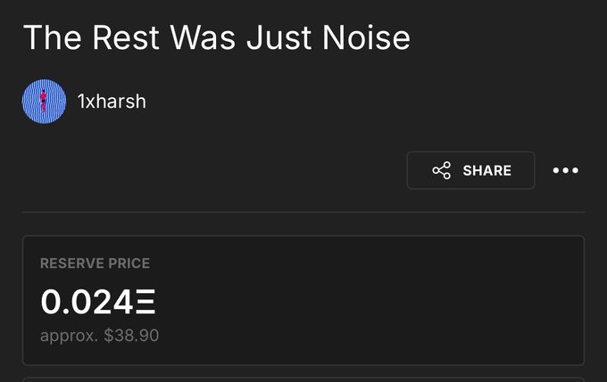 A dark-themed listing titled 'The Rest Was Just Noise' by user '1xharsh' with a Share button and a reserve price of 0.024Ξ (approx. $38.90).