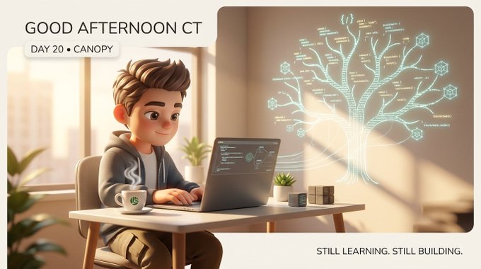 A Pixar-style illustration of a young man working at a laptop on a desk, with a glowing tree of knowledge floating nearby, captioned 'GOOD AFTERNOON CT', 'DAY 20 • CANOPY', and 'STILL LEARNING. STILL BUILDING.'
