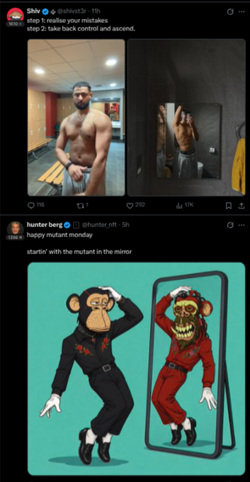 Two tweets: 'Shiv' (@shivst3r) sharing gym mirror selfies with caption 'step 1: realise your mistakes, step 2: take back control and ascend,' and 'hunter berg' (@hunter_nft) posting an NFT of a Bored Ape-like character with 'happy mutant monday startin' with the mutant in the mirror'.